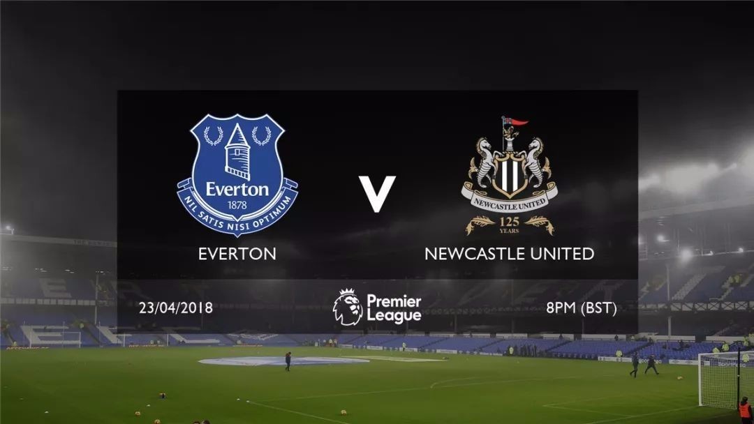 4月24日英超在线直播:埃弗顿vs纽卡斯尔联